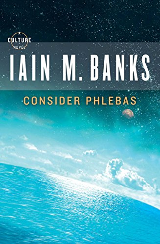 Consider Phlebas, a Culture novel by Iain M. Banks