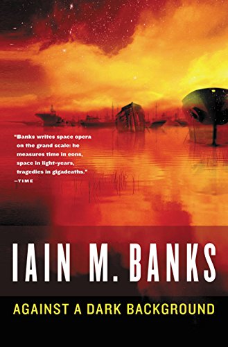 Against a Dark Background, a science fiction novel by Iain M. Banks
