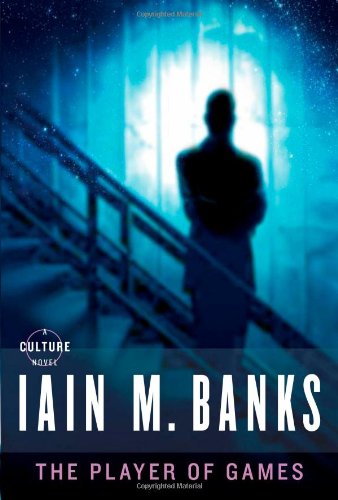 The Player of Games, a Culture novel by Iain M. Banks