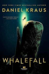 Whalefall, a literary hard SF novel by Daniel Kraus
